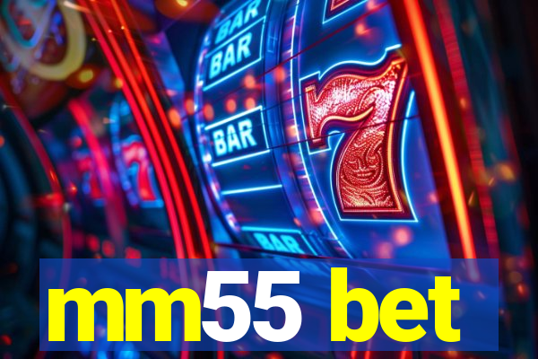 mm55 bet